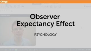 Observer Expectancy Effect | Psychology | Chegg Tutors
